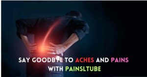 Exploring the Benefits of Painsltube: Your Ultimate Guide
